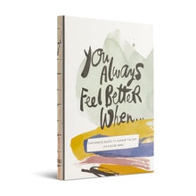You Always Feel Better When… - Guided Journal