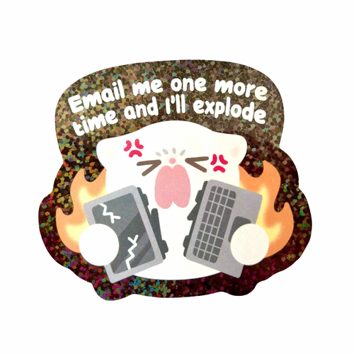 Vinyl Sticker - Email Me and I'll Explode