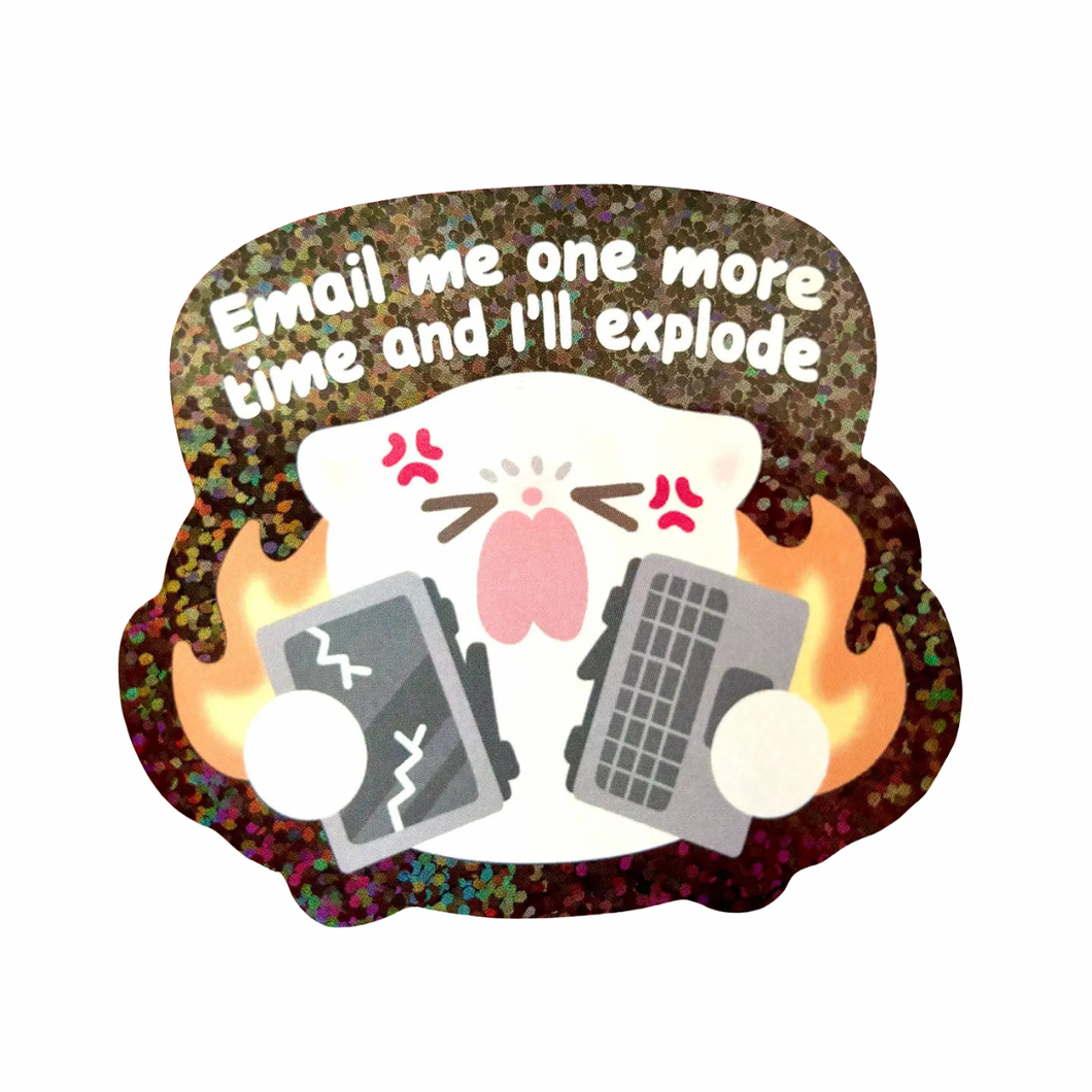Vinyl Sticker - Email Me and I'll Explode
