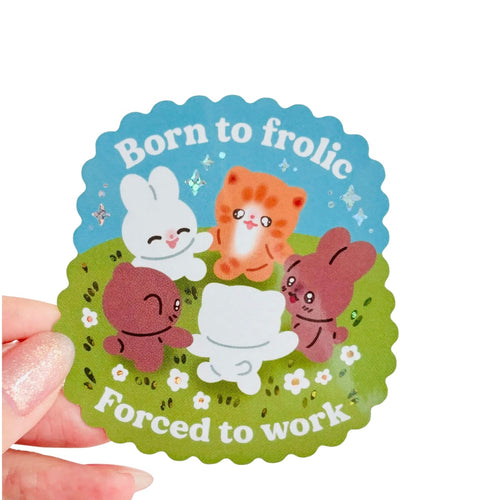 Vinyl Sticker - Born To Frolic