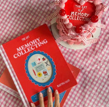The Art of Memory Collecting: 15 Scrapbook, Collage, Trinket and Zine Projects For Crafting Treasured Moments