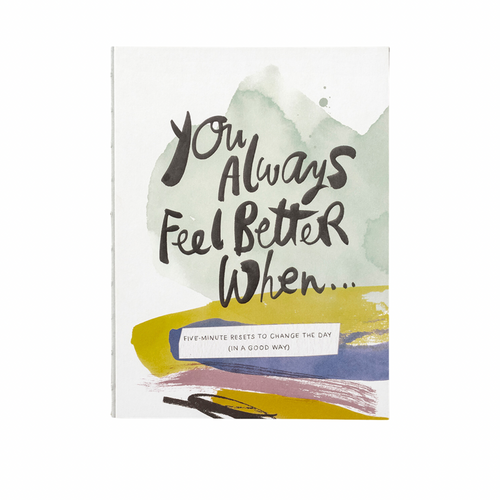 You Always Feel Better When… - Guided Journal
