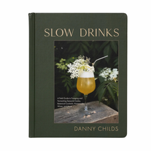 Slow Drinks: A Field Guide to Foraging and Fermenting Seasonal Sodas, Botanical Cocktails, Homemade Wines, and More