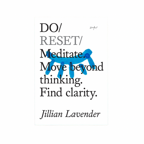 Do Reset: Meditate. Move beyond thinking. Find clarity.