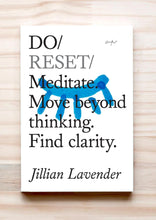 Do Reset: Meditate. Move beyond thinking. Find clarity.